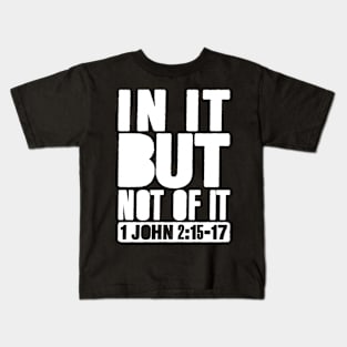 Do Not Love the World. 1 John 2:15-17 Kids T-Shirt